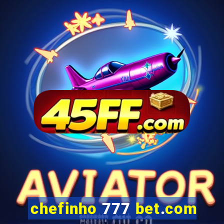 chefinho 777 bet.com